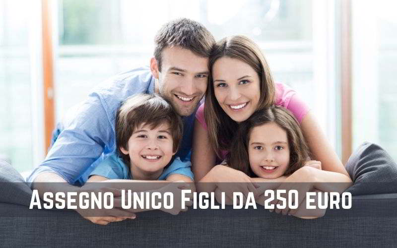 Assegno Unico Figli da 250 euro: cos’è, come funziona, requisiti