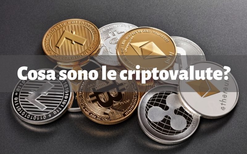 Cosa sono le criptovalute? Guida alle valute digitali